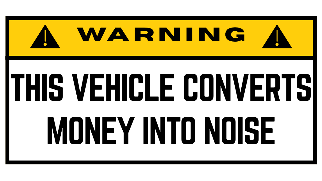 This Vehicle Converts Money Into Noise